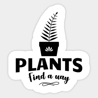 Plants Find a Way For Garden Mom and Garden Dad Sticker